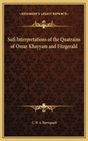 Sufi Interpretations of the Quatrains of Omar Khayyam and Fitzgerald