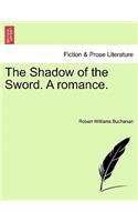 Shadow of the Sword. a Romance.