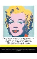 The Unauthorized Biographies of Three Inspirational Women: Margaret Thatcher, Marilyn Monroe, and Anne Frank(English)