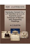 Sandusky Cement Co V. A R Hamilton & Co U.S. Supreme Court Transcript of Record with Supporting Pleadings