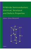III-Nitride Semiconductors: Electrical, Structural and Defects Properties