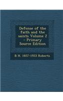 Defense of the Faith and the Saints Volume 2