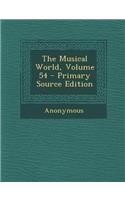 The Musical World, Volume 54 - Primary Source Edition