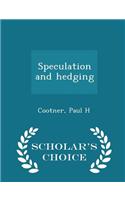 Speculation and Hedging - Scholar's Choice Edition