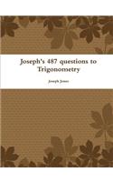 Joseph's 487 Questions to Trigonometry: (English)