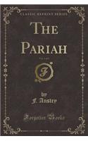 The Pariah, Vol. 1 of 3 (Classic Reprint)