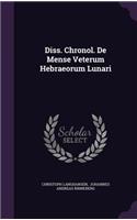 Diss. Chronol. de Mense Veterum Hebraeorum Lunari