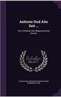 Aelteste Und Alte Zeit ...