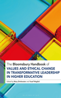 Bloomsbury Handbook of Values and Ethical Change in Transformative Leadership in Higher Education