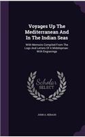 Voyages Up The Mediterranean And In The Indian Seas