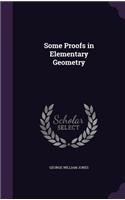 Some Proofs in Elementary Geometry
