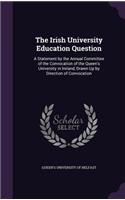 The Irish University Education Question
