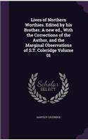 Lives of Northern Worthies. Edited by His Brother. a New Ed., with the Corrections of the Author, and the Marginal Observations of S.T. Coleridge Volume 01