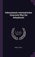 Oekonomisch-veterinärischer Unterricht Über Die Schaafzucht