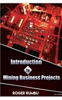 Introduction to Mining Business Projects - 2nd Edition