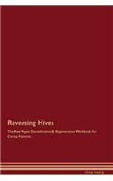 Reversing Hives the Raw Vegan Detoxification & Regeneration Workbook for Curing Patients