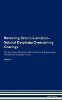 Reversing Cranio-Lenticulo-Sutural Dysplasia: Overcoming Cravings The Raw Vegan Plant-Based Detoxification & Regeneration Workbook for Healing Patients. Volume 3