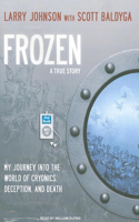 Frozen: My Journey Into the World of Cryonics, Deception, and Death
