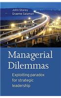 Managerial Dilemmas: Exploiting Paradox for Strategic Leadership