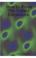 How to Prove the Collatz Conjecture