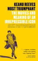 Keanu Reeves: Most Triumphant