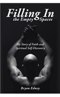 Filling In the Empty Spaces: My Story of Faith and Spiritual Self-Discovery