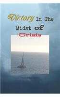 Victory In The Midst of Crisis
