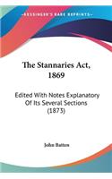 The Stannaries Act, 1869: Edited With Notes Explanatory Of Its Several Sections (1873)