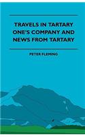 Travels in Tartary - One's Company and News from Tartary