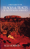 Field Guide to the Tracks & Traces of Australian Animals