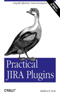 Practical JIRA Plugins: (OREILLY AND ASSOCIATE)