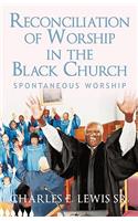 Reconciliation of Worship in the Black Church