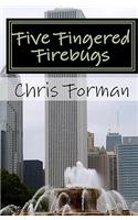 Five Fingered Firebugs: A Maria Hart Mystery
