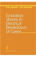 Ionization Waves in Electrical Breakdown of Gases