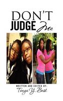 Don't Judge Me