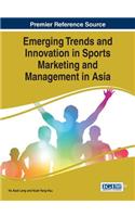 Emerging Trends and Innovation in Sports Marketing and Management in Asia