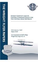 Ethnic Conflict and U.S. Central Command Policy for the Central Asian Republics