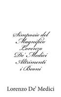Simposio del Magnifico Lorenzo De' Medici Altrimenti i Beoni