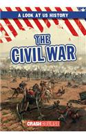 The Civil War: (A Look at U.S. History)