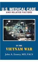 U.S. Medical Care and Related Factors in the Vietnam War