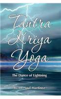 Tantra Kriya Yoga - The Dance of Lightning