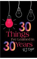 30 Things I've Learned in 30 Years