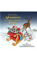 The Curious Adventures of Santa's Wayward Elves