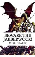 Beware the Jabberwock!