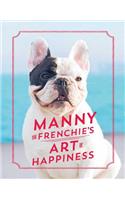 Manny the Frenchie's Art of Happiness