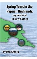 Spring Years in the Papuan Highlands