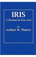 Iris: A Drama in Five Acts
