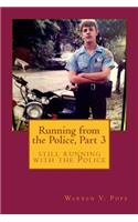 Running from the Police, Part 3