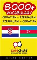 8000+ Croatian - Azerbaijani Azerbaijani - Croatian Vocabulary