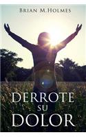 Derrote Su Dolor
